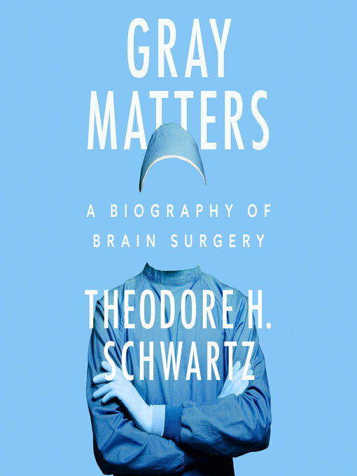 Title details for Gray Matters by Theodore H. Schwartz - Available